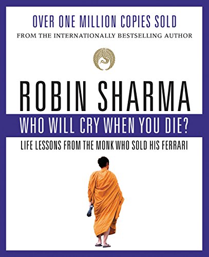 Robin Sharma Who Will Cry When You Die?